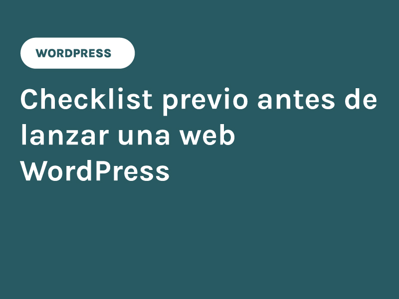 Checklist previo antes de lanzar una web WordPress
