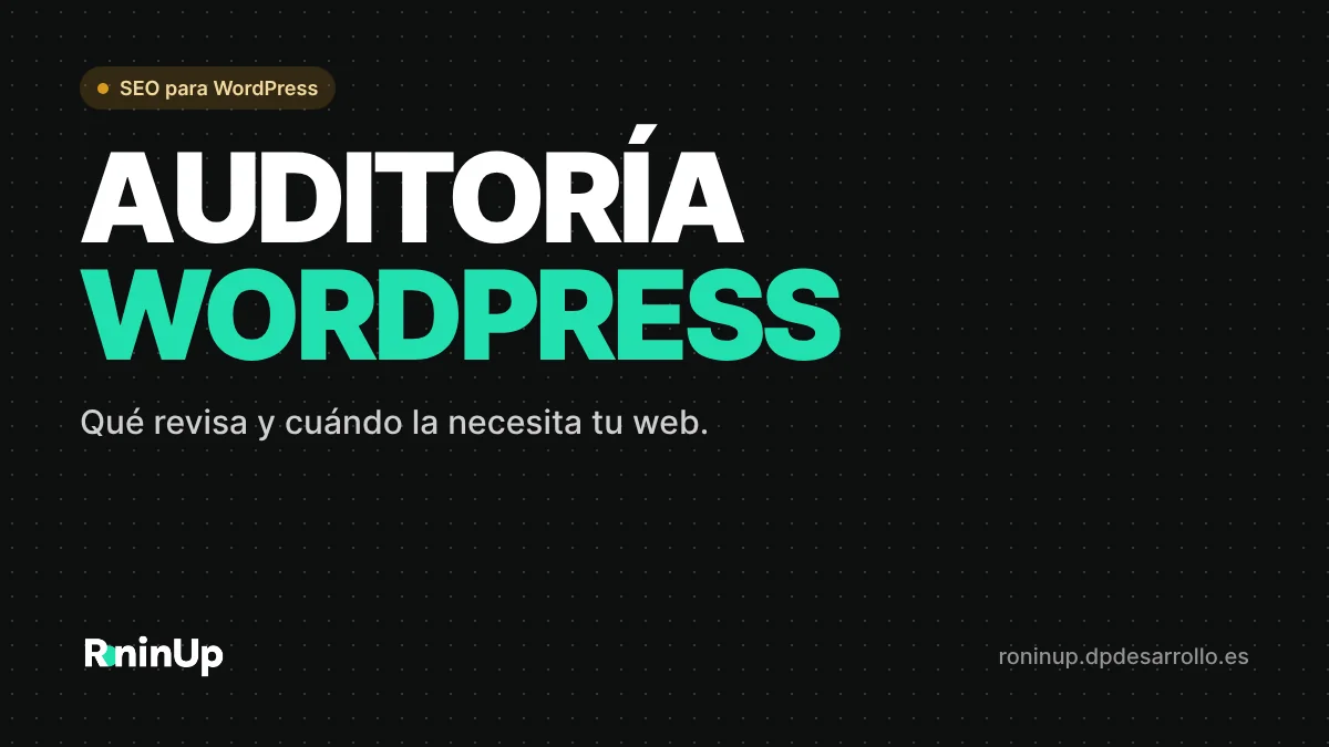 Auditoría WordPress: qué revisa y cuándo la necesita tu web