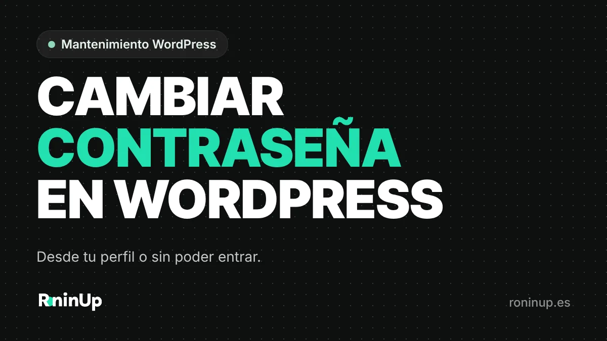 Cómo cambiar la contraseña en WordPress desde el panel o sin acceso