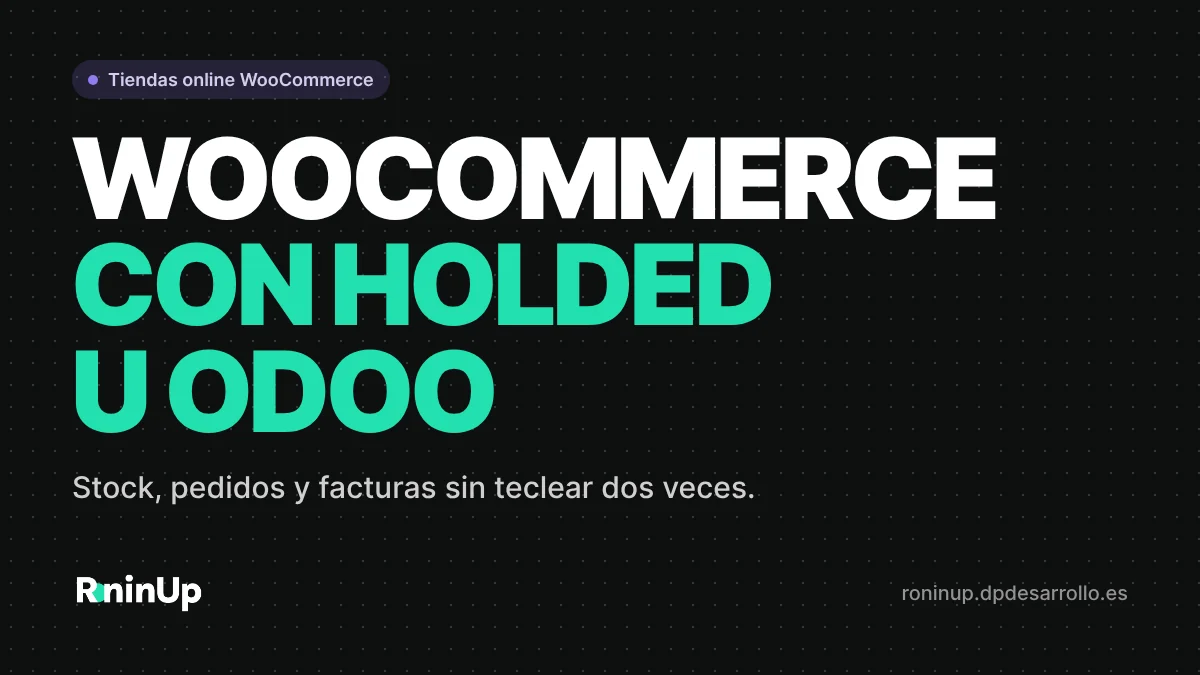 Conectar WooCommerce con Holded u Odoo: stock, pedidos y facturas