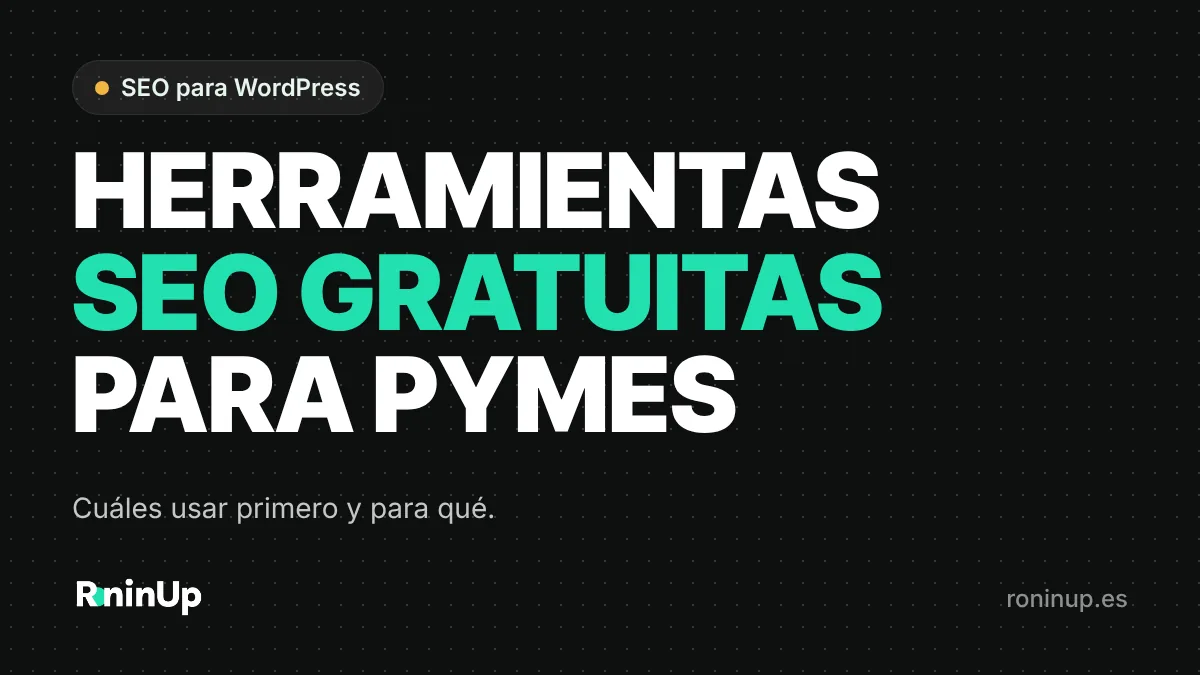 Herramientas SEO gratuitas para pymes agrupadas por tarea: datos, palabras clave, rastreo, velocidad y enlaces