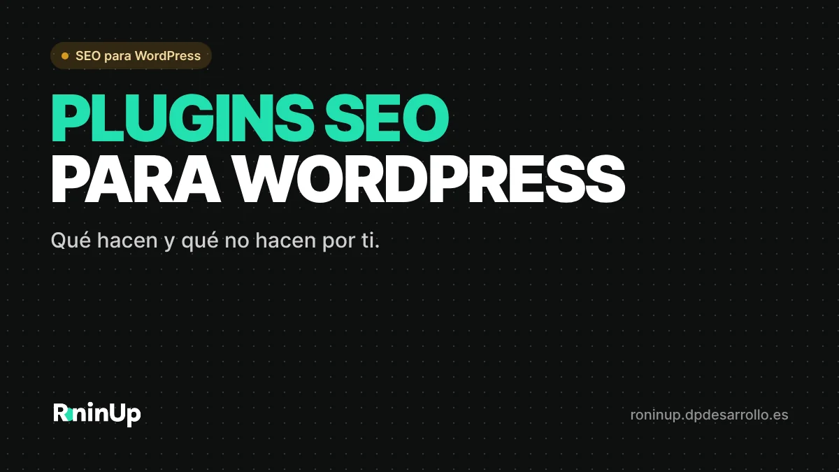 Plugins SEO para WordPress: qué hacen y qué no hacen por ti
